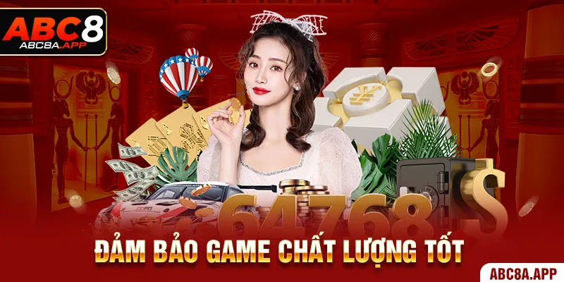Đảm bảo game chất lượng tốt