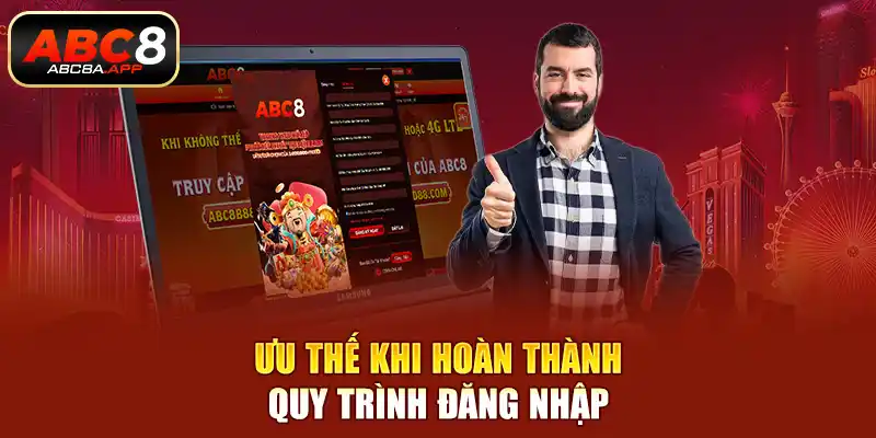 Ưu thế khi hoàn thành quy trình đăng nhập